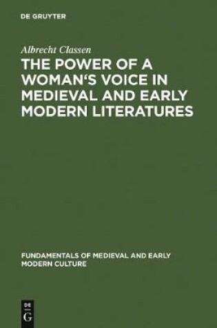 Cover of The Power of a Woman's Voice in Medieval and Early Modern Literatures