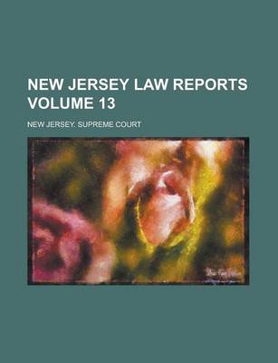 Book cover for New Jersey Law Reports Volume 13