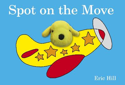 Book cover for Spot on the Move: Finger Puppet Book