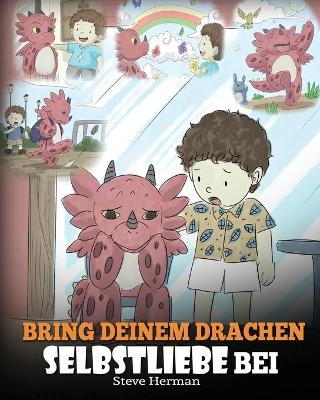 Book cover for Bring deinem Drachen Selbstliebe bei