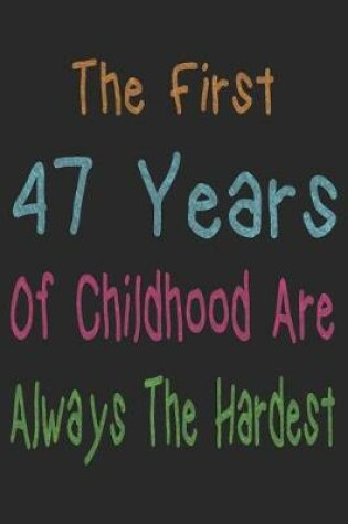 Cover of First 47 Years Of Childhood