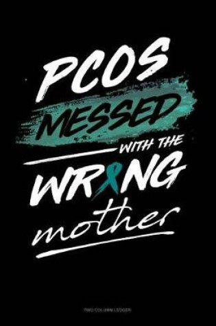 Cover of Pcos Messed with the Wrong Mother