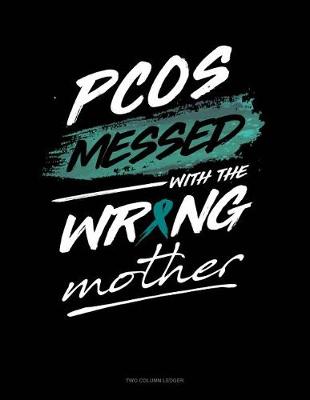 Book cover for Pcos Messed with the Wrong Mother