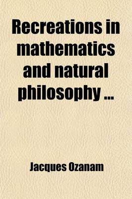 Book cover for Recreations in Mathematics and Natural Philosophy (Volume 4)