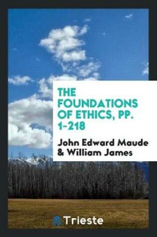 Cover of The Foundations of Ethics, Pp. 1-218