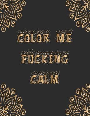 Book cover for Color me fucking calm