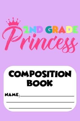 Book cover for 2nd Grade Princess Composition Book