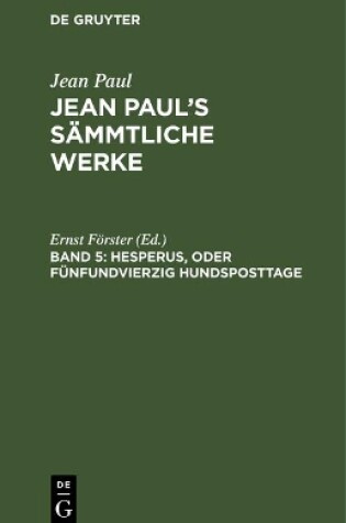 Cover of Jean Paul's Sammtliche Werke, Band 5, Hesperus, oder Funfundvierzig Hundsposttage