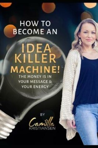 Cover of How to become an idea killer machine!