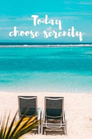 Cover of Today Choose Serenity