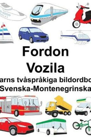 Cover of Svenska-Montenegrinska Fordon/Vozila Barns tvåspråkiga bildordbok