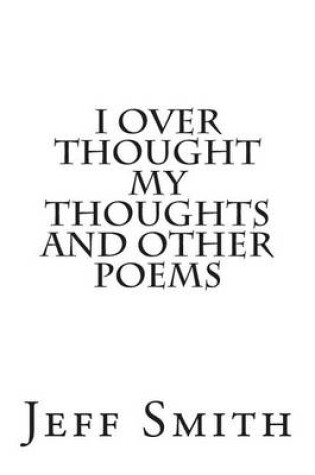 Cover of I Over Thought My Thoughts