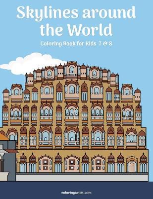 Book cover for Skylines around the World Coloring Book for Kids 7 & 8
