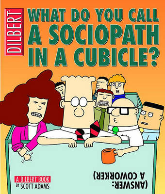 Cover of What Do You Call a Sociopath in a Cubicle? Answer: A Coworker, Volume 20