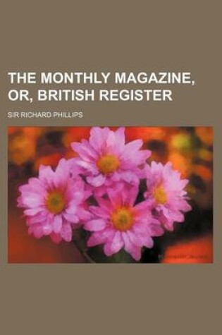 Cover of The Monthly Magazine, Or, British Register (Volume 24)
