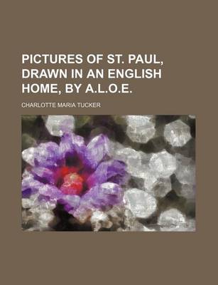 Book cover for Pictures of St. Paul, Drawn in an English Home, by A.L.O.E