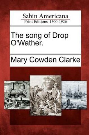 Cover of The Song of Drop O'Wather.