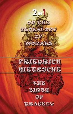 Book cover for On The Genealogy Of Morals & The Birth Of Tragedy (2In1)