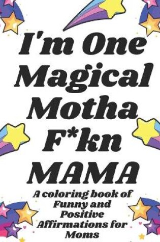 Cover of I'm One Magical MF'n Mama