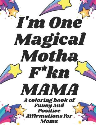 Book cover for I'm One Magical MF'n Mama