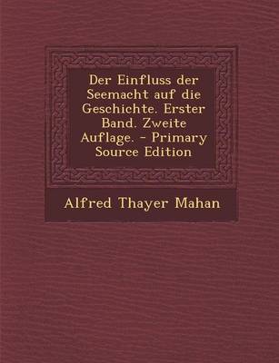 Book cover for Der Einfluss Der Seemacht Auf Die Geschichte. Erster Band. Zweite Auflage.