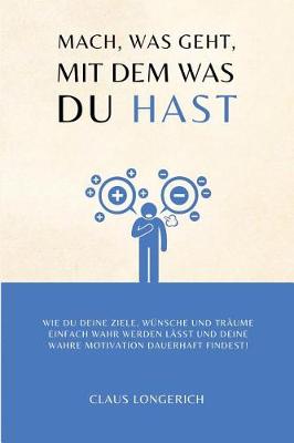 Book cover for Mach, was geht, mit dem was Du hast!