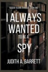 Book cover for I Always Wanted to be a Spy