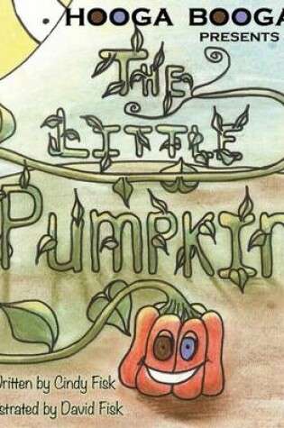 Cover of Hooga Booga Presents the Little Pumpkin