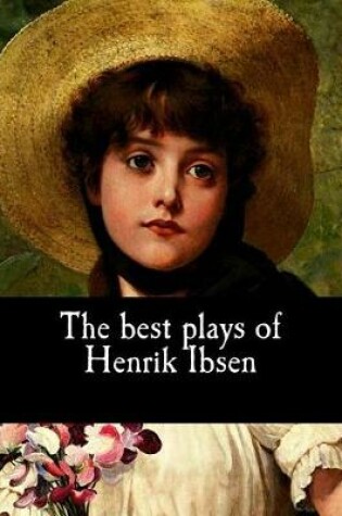 Cover of The best plays of Henrik Ibsen