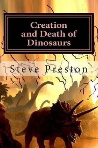 Cover of Creation and Death of Dinosaurs