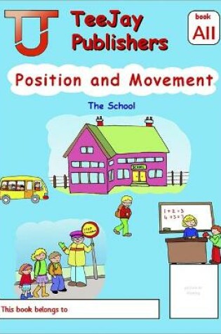 Cover of TeeJay Mathematics CfE Early Level Position and Movement: The School (Book A11)