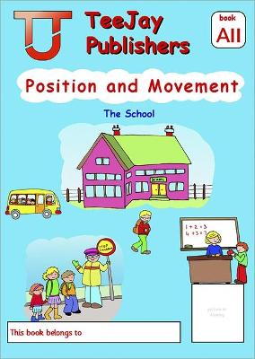 Book cover for TeeJay Mathematics CfE Early Level Position and Movement: The School (Book A11)