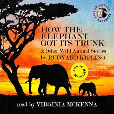 Book cover for How the Elephant Got Its Trunk & Other Wild Animal Stories