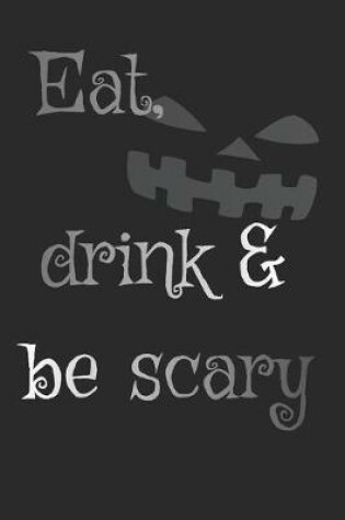 Cover of Eat, Drink & be scary