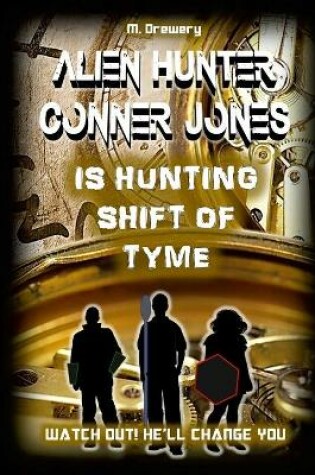 Cover of Alien Hunter Conner Jones - Shift of Tyme