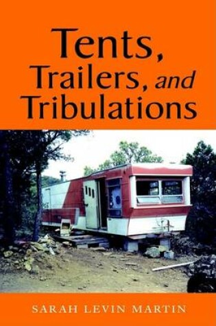 Cover of Tents, Trailers, and Tribulations