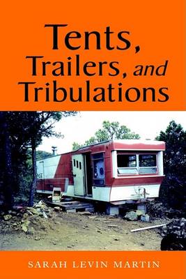 Book cover for Tents, Trailers, and Tribulations