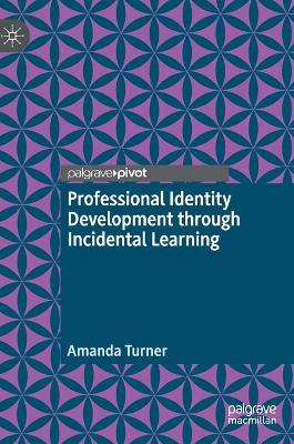 Book cover for Professional Identity Development through Incidental Learning