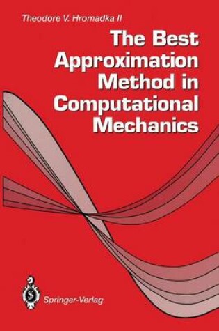 Cover of The Best Approximation Method in Computational Mechanics