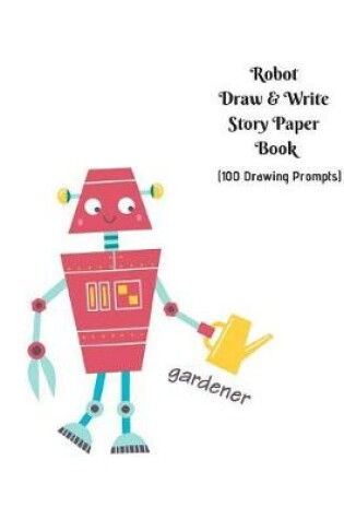 Cover of Robot Draw and Write Story Paper Book