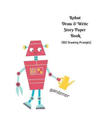 Book cover for Robot Draw and Write Story Paper Book