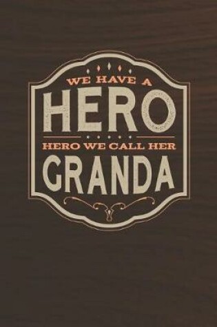 Cover of We Have A Hero We Call Her Granda