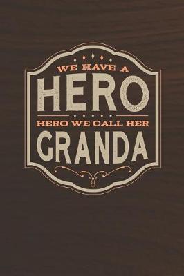 Book cover for We Have A Hero We Call Her Granda