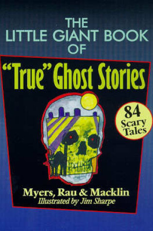 Cover of The Little Giant Book of True Ghost Stories