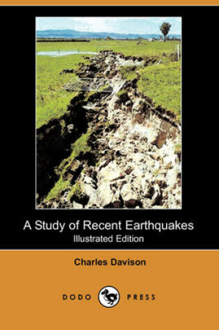 Cover of A Study of Recent Earthquakes (Illustrated Edition) (Dodo Press)