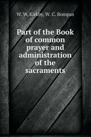 Cover of Part of the Book of common prayer and administration of the sacraments