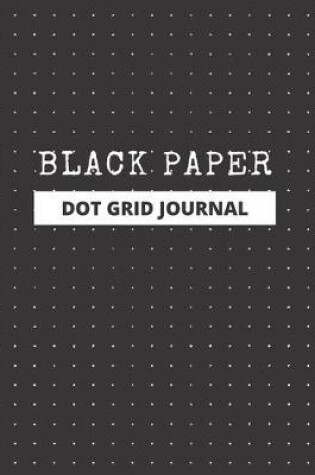 Cover of Black Paper Dot Grid Journal