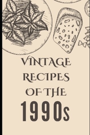 Cover of Vintage Recipes of the 1990s