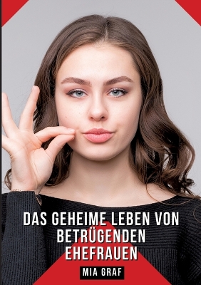 Book cover for Das geheime Leben von betrügenden Ehefrauen