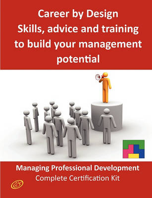 Book cover for Career by Design - Skills, Advice and Training to Build Your Management Potential - The Managing Professional Development Complete Certification Kit